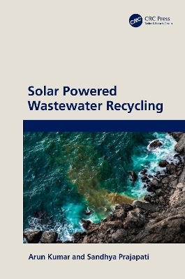 Solar Powered Wastewater Recycling - Arun Kumar, Sandhya Prajapati