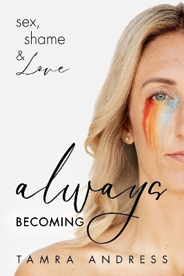 Always Becoming - Tamra Andress