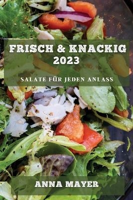 Frisch & Knackig 2023 - Anna Mayer