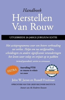 Handboek herstellen van rouw, uitgebreide 20-jarige jubileum editie - John W James, Russell Friedman