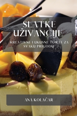 Slatke Uzivancije - Ana Kolačar