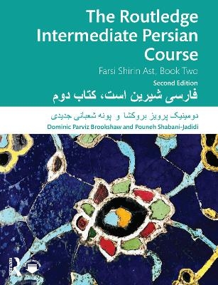 The Routledge Intermediate Persian Course - Dominic Parviz Brookshaw, Pouneh Shabani-Jadidi