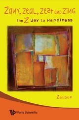 Zany, Zeal, Zest And Zing: The Z Way To Happiness - Zaibun Nissa Siraj