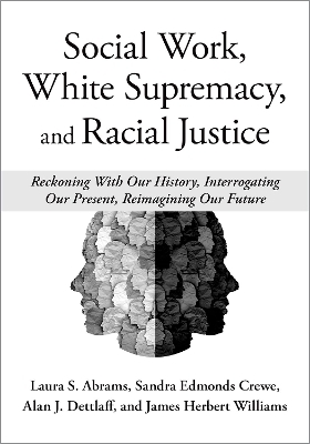 Social Work, White Supremacy, and Racial Justice - 