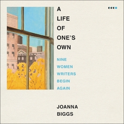 A Life of One's Own - Joanna Biggs