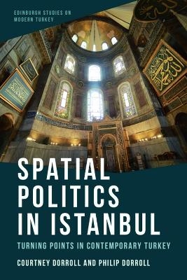 Spatial Politics in Istanbul - Courtney Dorroll, Philip Dorroll