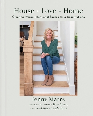 House + Love = Home - Jenny Marrs