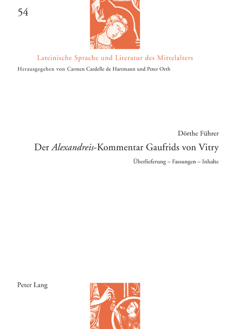 Der «Alexandreis»-Kommentar Gaufrids von Vitry - Dörthe Führer