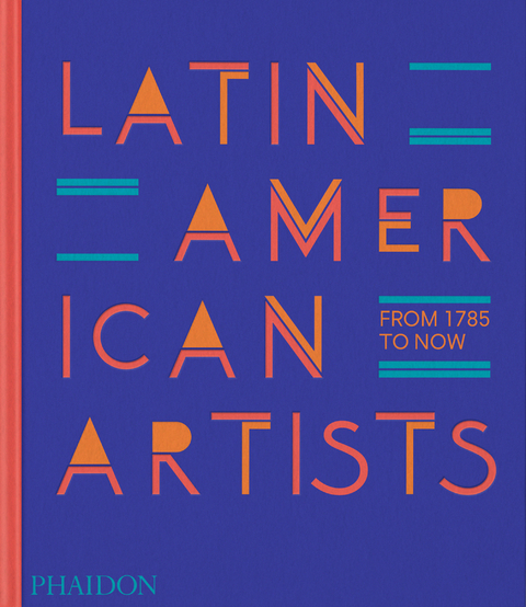 Latin American Artists - Phaidon Editors