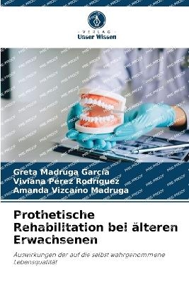 Prothetische Rehabilitation bei älteren Erwachsenen - Greta Madruga García, Viviana Pérez Rodríguez, Amanda Vizcaíno Madruga