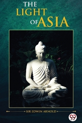 The Light of Asia - Edwin Arnold