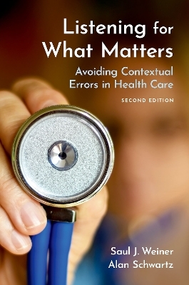 Listening for What Matters - MD Weiner  Saul J., PhD Schwartz  Alan