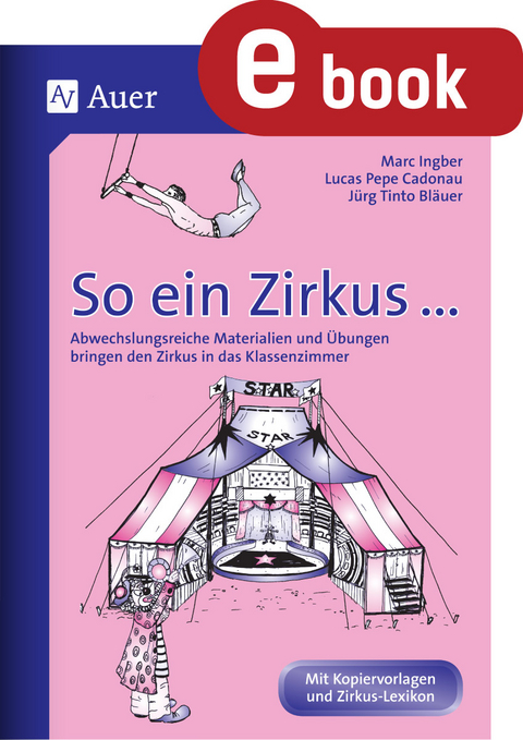 So ein Zirkus ... - Marc Ingber, Lucas Pepe Cadonau, Jürg Tinto Bläuer