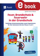 Feuer, Brandschutz & Feuerwehr in der Grundschule - Sybille Harms-Fitzner