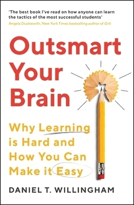 Outsmart Your Brain - Daniel Willingham