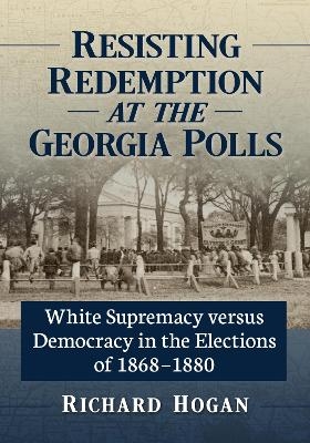 Resisting Redemption at the Georgia Polls - Richard Hogan