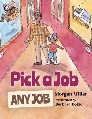 Pick a Job, Any Job - Morgan Miller, Young Authors Publishing