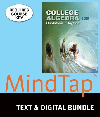 Bundle: College Algebra, 12th + Mindtap Math, 1 Term (6 Months) Printed Access Card - R David Gustafson, Jeff Hughes