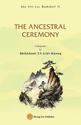 The Ancestral Ceremony - Giới Hương Bhikkhunī