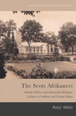 The Scots Afrikaners - Retief Muller