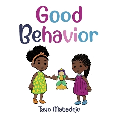 Good Behavior - Tayo Mabadeje