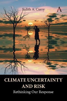 Climate Uncertainty and Risk - Judith Curry