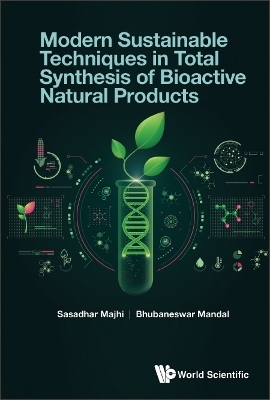 Modern Sustainable Techniques In Total Synthesis Of Bioactive Natural Products - Sasadhar Majhi, Bhubaneswar Mandal