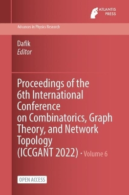 Proceedings of the 6th International Conference on Combinatorics, Graph Theory, and Network Topology (ICCGANT 2022) - 