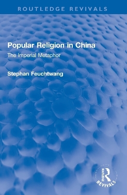 Popular Religion in China - Stephan Feuchtwang