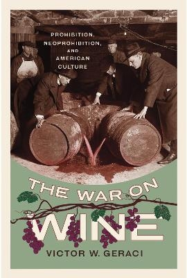 The War on Wine - Victor W. Geraci