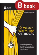 10-Minuten-Warm-ups Schultheater - Christian R. Schmidt