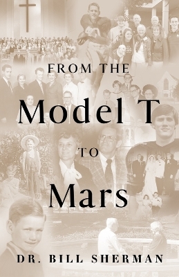 From the Model T to Mars - Bill Sherman