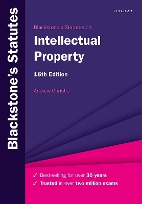 Blackstone's Statutes on Intellectual Property - Prof Andrew Christie