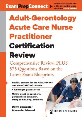 Adult-Gerontology Acute Care Nurse Practitioner Certification Review - 