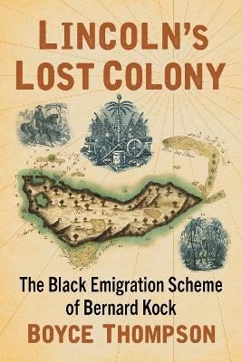 Lincoln's Lost Colony - Boyce Thompson