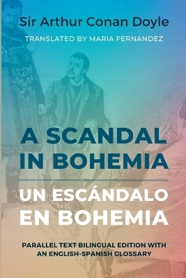 A Scandal in Bohemia - Un escándalo en Bohemia - Sir Arthur Conan Doyle, Maria Fernandez