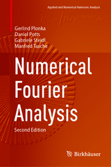 Numerical Fourier Analysis - Plonka, Gerlind; Potts, Daniel; Steidl, Gabriele; Tasche, Manfred