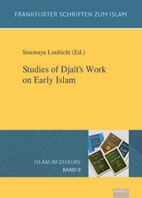 Band 9: Studies of Djaït’s Work on Early Islam - 