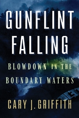 Gunflint Falling - Cary J. Griffith