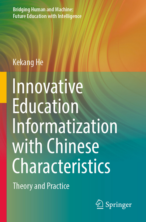 Innovative Education Informatization with Chinese Characteristics - Kekang He