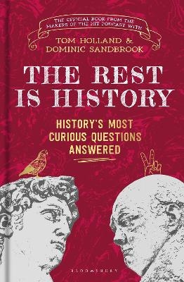 The Rest is History - Goalhanger Podcasts, Dr Tom Holland, Dominic Sandbrook