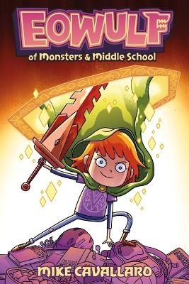 Eowulf: Of Monsters & Middle School - Mike Cavallaro