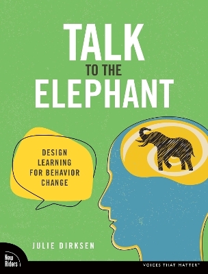 Talk to the Elephant - Julie Dirksen