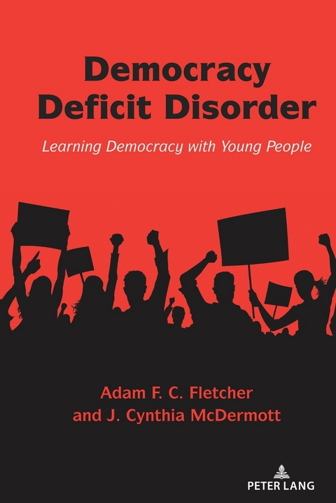 Democracy Deficit Disorder - Adam F.C. Fletcher, J. Cynthia McDermott