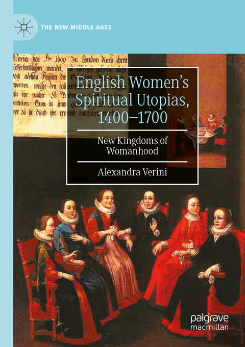 English Women’s Spiritual Utopias, 1400-1700 - Alexandra Verini