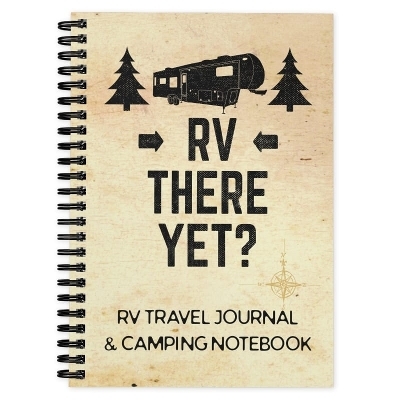 Camping Journal & RV Travel Logbook, RV There Yet - Enchanted Willow