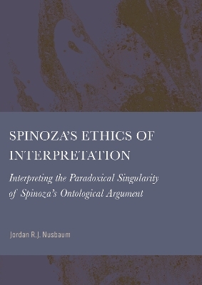 Spinoza’s Ethics of Interpretation - Jordan Nusbaum