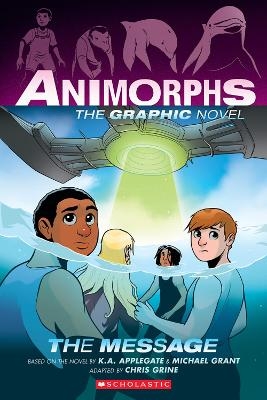 The Message: The Graphic Novel (Animorphs #4) - Michael Grant, K Applegate