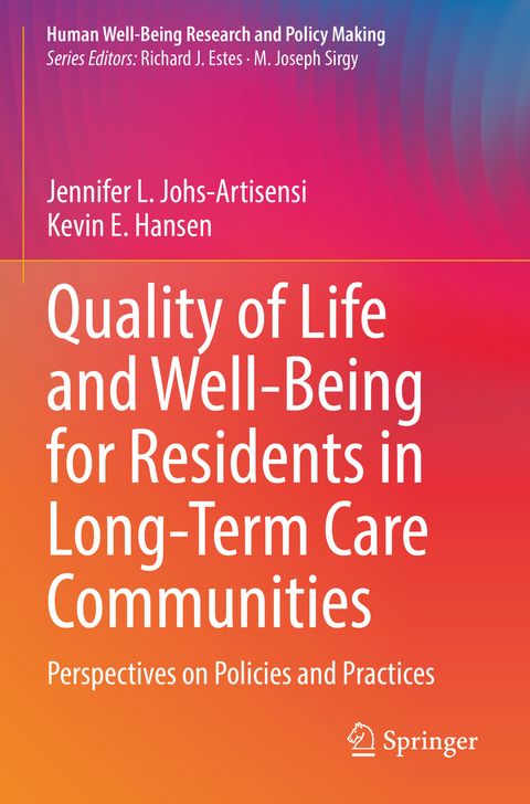 Quality of Life and Well-Being for Residents in Long-Term Care Communities - Jennifer L. Johs-Artisensi, Kevin E. Hansen