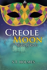 Creole Moon - S.T. HOLMES